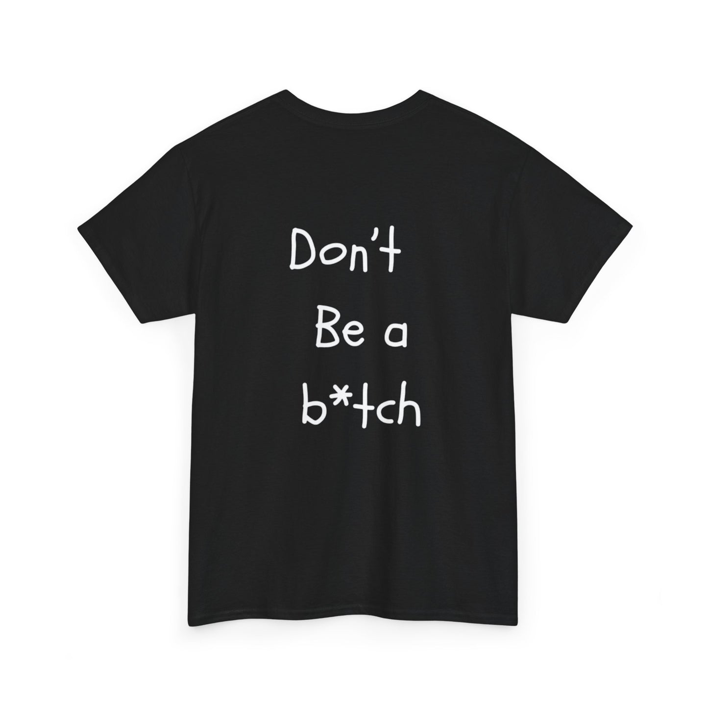 No-panic heavyweight t-shirt “don’t be a b*tch”