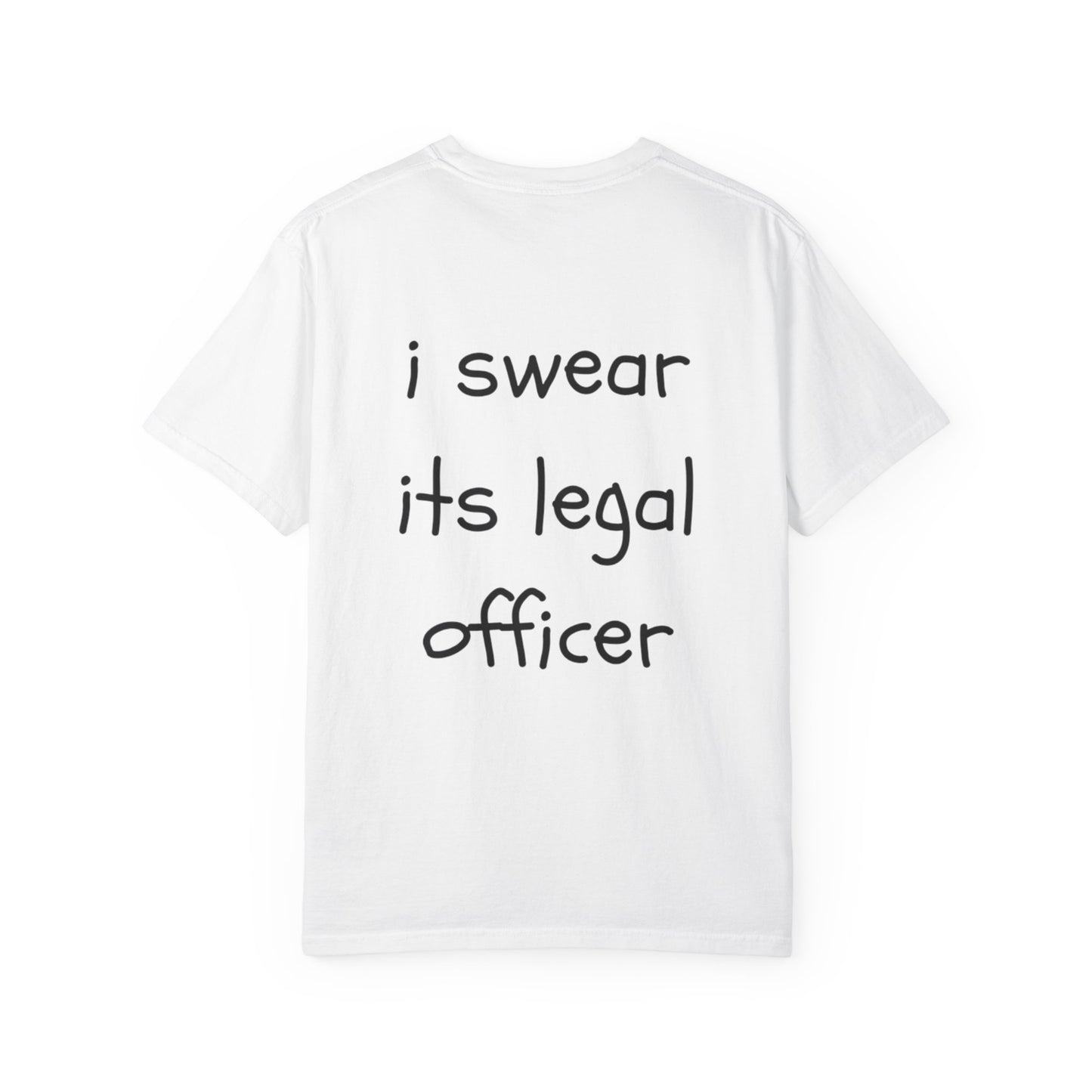 No-Panic “I swear it’s legal officer”t-shirt
