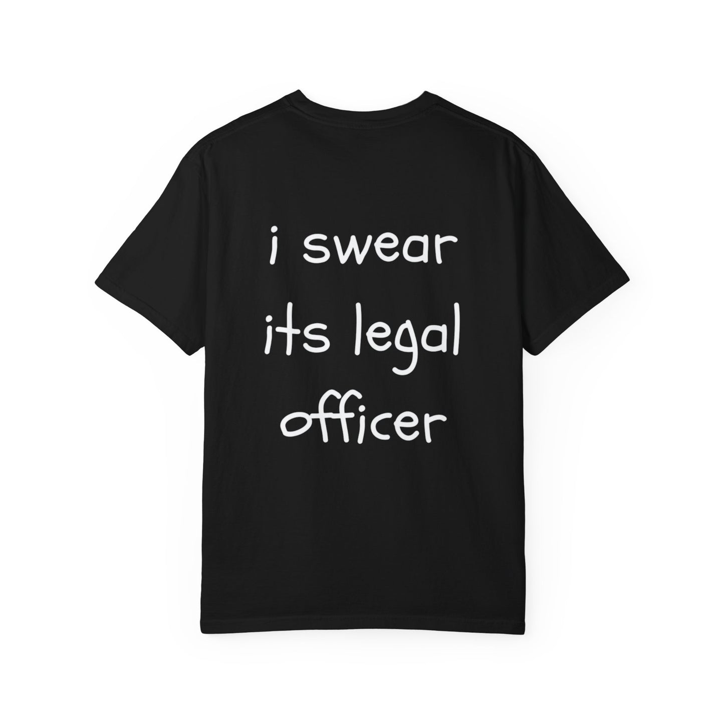 No-Panic “I swear it’s legal officer”t-shirt