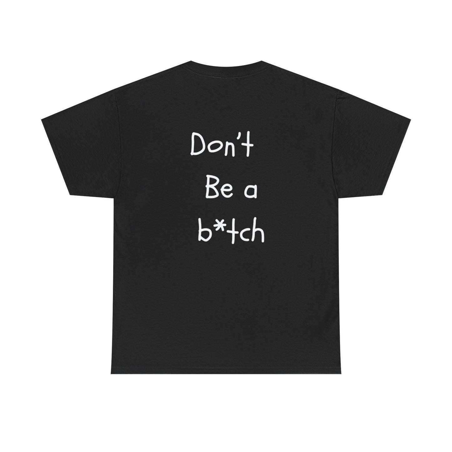 No-panic heavyweight t-shirt “don’t be a b*tch”