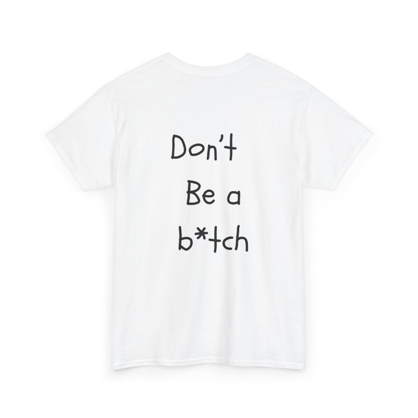No-panic heavyweight t-shirt “don’t be a b*tch”