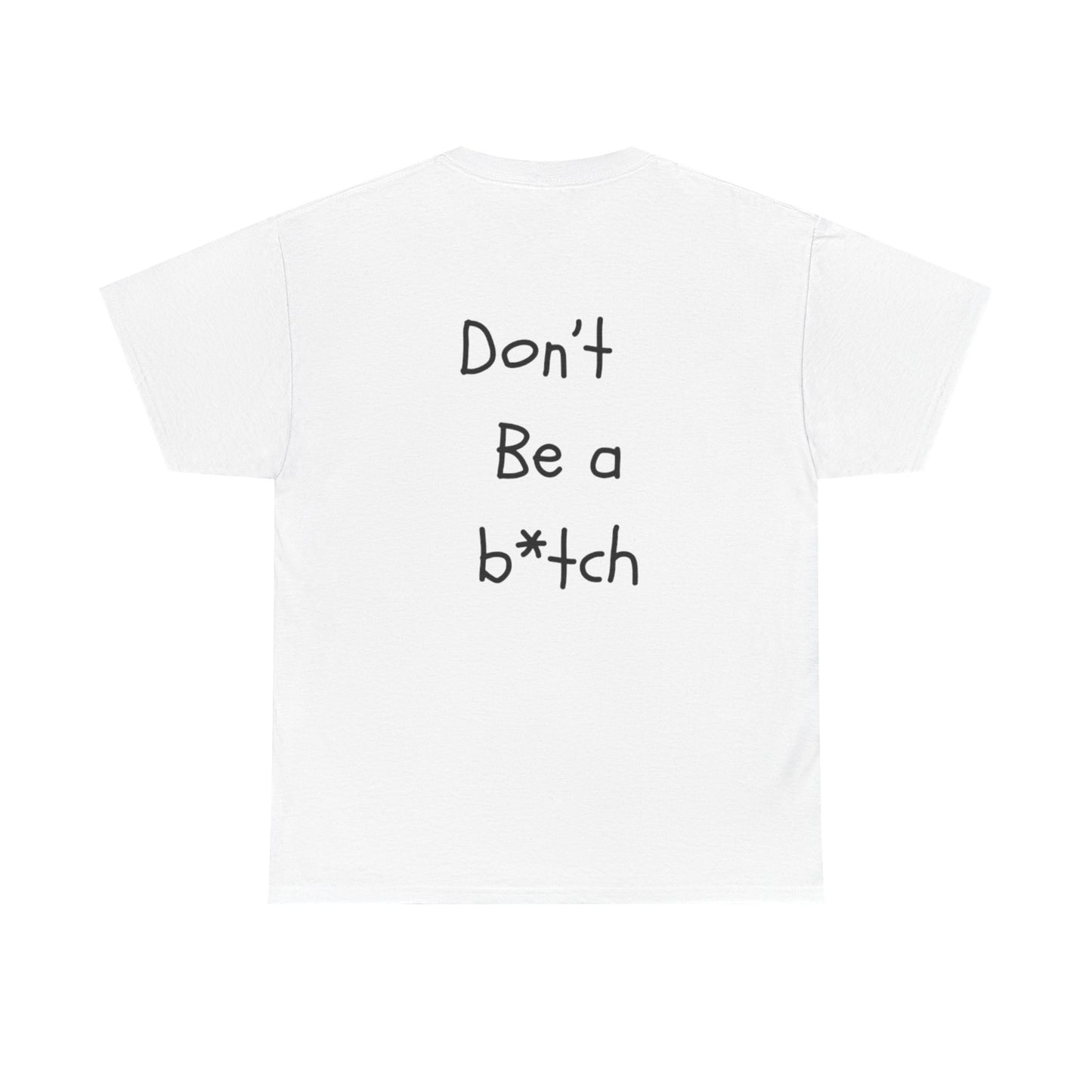 No-panic heavyweight t-shirt “don’t be a b*tch”